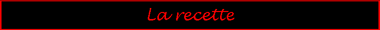 La recette